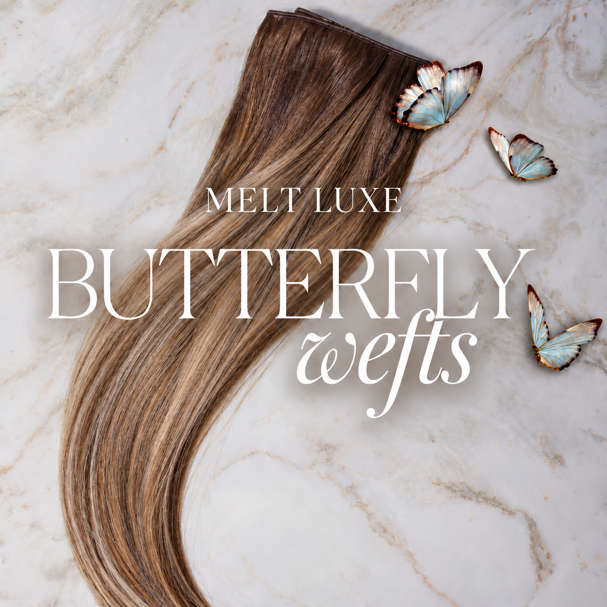 Luxe Butterfly Wefts